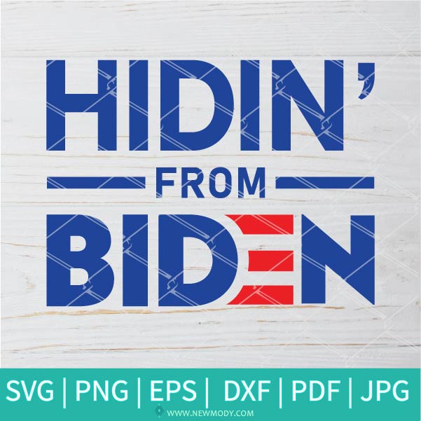 Hidin' from Biden Svg - Biden 2020 SVG - Newmody