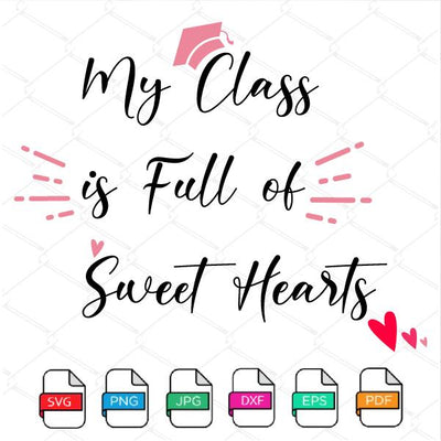 My class is full of sweet hearts svg Newmody