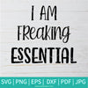 I am Freaking Essential Svg - essential worker svg - Newmody