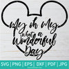My Oh My What A Wonderful Day SVG-PNG - Halloween SVG - SVG Cut File For Cricut and Silhouette
