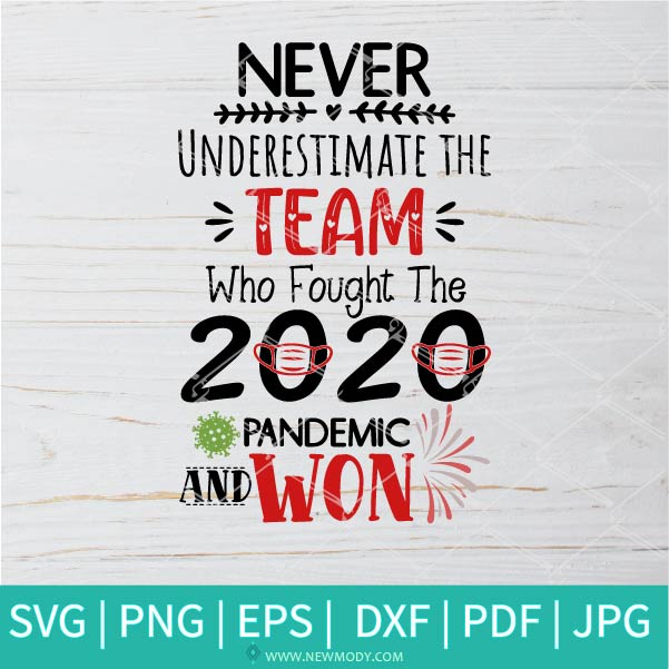 Never Underestimate The Team Who Fought 2020 Pandemic and Won SVG