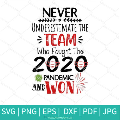 Never Underestimate The Team Who Fought 2020 Pandemic and Won SVG - Newmody