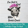 I'm Just A Girl Who Loves Cows PNG Sublimation - Girls That Love Cows Shirt Design - Newmody