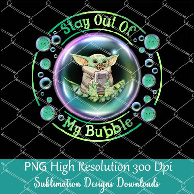 Stay Out Of My Bubble PNG Sublimation Design download - Baby Yoda With Leopard face mask Shirt design - Newmody