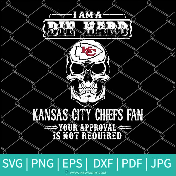 I'm Die Hard Kansas City Chiefs Fan SVG - I'm Die Hard Kansas City