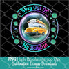 Stay Out Of My Bubble PNG –  School Bus Shirt design - Newmody