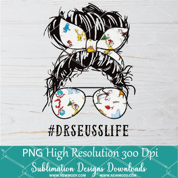 Dr Seuss Life PNG sublimation downloads - Messy Hair Bun Dr Seuss PNG - Newmody