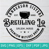 Sanderson Sisters Est 1693 Breuling Lo Salem Mass SVG-PNG - Halloween SVG - SVG Cut File For Cricut and Silhouette