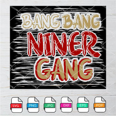 Bang Bang Niner Gang SVG Newmody