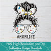 MomLife PNG sublimation downloads - Messy Hair Bun Teacher PNG - Newmody