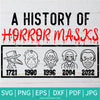 A History Of Horror Masks SVG-PNG -  Halloween SVG - Horror SVG - Halloween Svg Cut Files for Cricut and silhouette