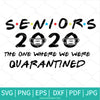 Seniors 2020 Quarantined SVG - Seniors 2020 SVG - Newmody