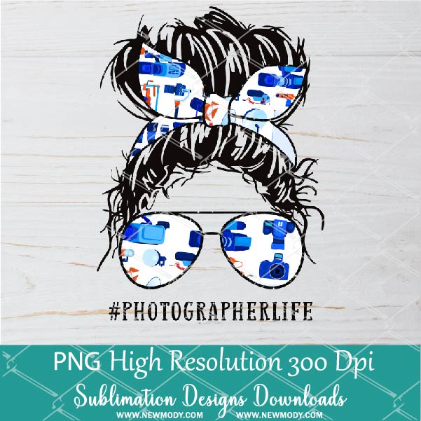 Messy Hair Bun Photographer Life PNG sublimation downloads - Photographer Life PNG - Newmody