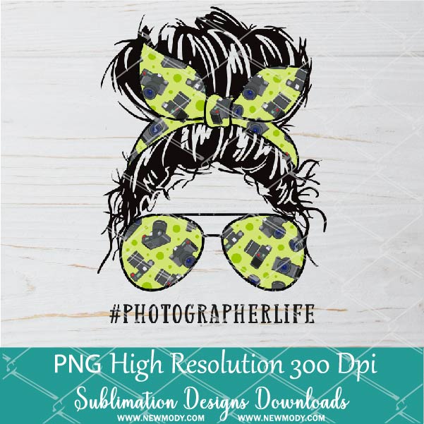 Messy Hair Bun Photographer Life PNG sublimation downloads - Messy Hair Bun Photographer Life PNG - Newmody