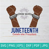 Juneteenth Celebrate Freedom SVG- Broken Handcuffs Svg - Stop racism Svg - Newmody