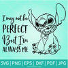 Stitch May i not be perfect SVG - Stitch SVG Newmody