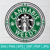 Starbucks Cannabis Weeds SVG-PNG - Cannabis SVG - Weeds SVG - SVG Custom Starbucks cannabis weeds SVG Cut File