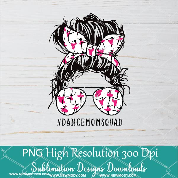 Dance Mom Squad PNG sublimation downloads - Messy Hair Bun Dance Mom PNG - Newmody