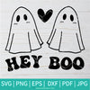 Hey Boo (2) SVG-PNG - Halloween SVG - THE GHOST SVG - SVG Cut File For Cricut and Silhouette