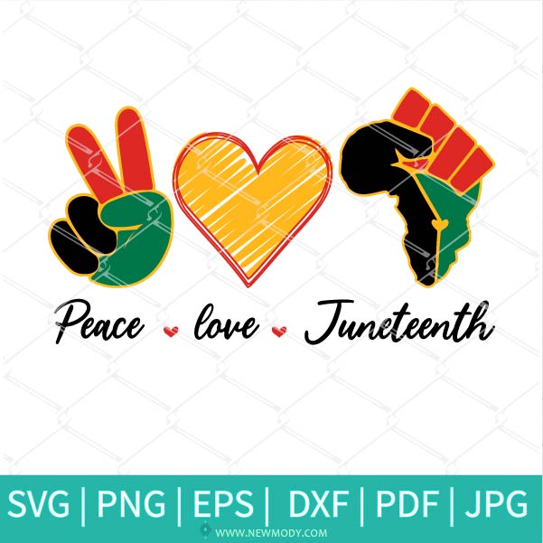 Peace love Juneteenth SVG - freedom Svg - Love Svg - Juneteenth svg
