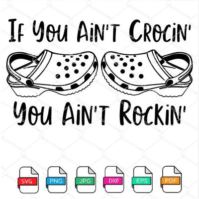 If You Ain't Crocin You Ain't Rockin SVG Newmody