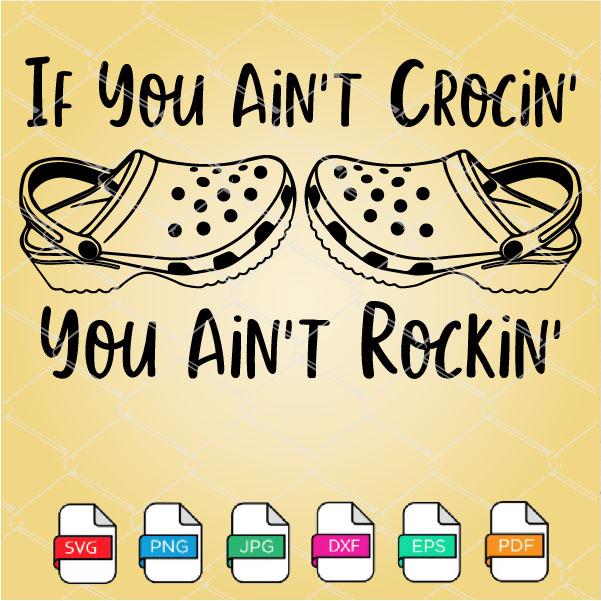 If You Ain't Crocin You Ain't Rockin SVG Newmody