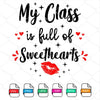 My Class Is Full of Sweethearts SVG Newmody