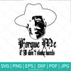 Doc Holliday Tombstone Forgive Me If I don't shake hands SVG - Newmody