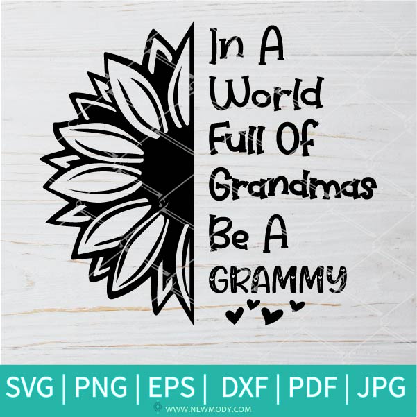 In A World Full of Grandmas be a Grammy SVG - Grammy Svg
