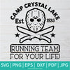 Camp-Crystal Lake Est 1935 running Teal Run For Your Life SVG - Camp-Crystal Lake Est 1935 running Teal Run For Your Life PNG - camp-crystal Lake SVG - Running Teal SVG - Halloween Svg - SVG Cut File For Cricut and Silhouette