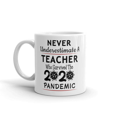 Custom Mug - Never Underestimate A teacher Who Survived 2020 Pandemic Mug - Newmody