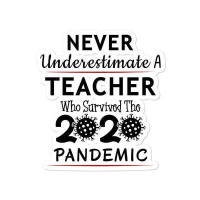 Custom Stickers -Never Underestimate A teacher Who Survived 2020 Pandemic Bubble-free stickers - Newmody