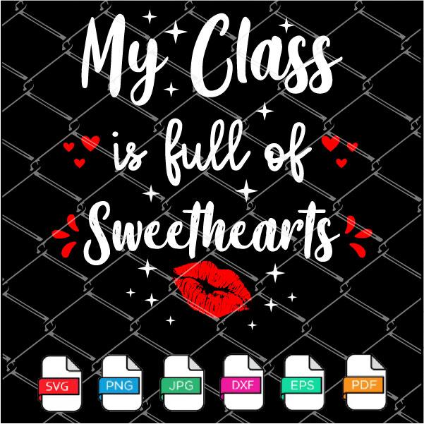 My Class Is Full of Sweethearts SVG Newmody