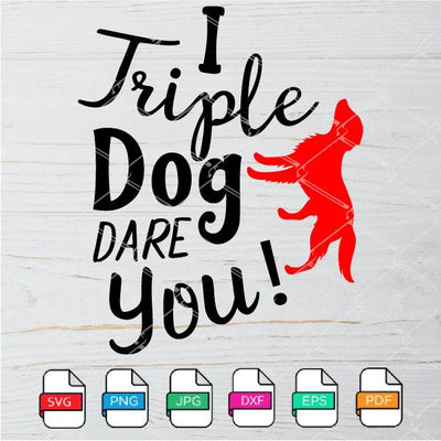 I Triple Dog Dare You SVG Newmody