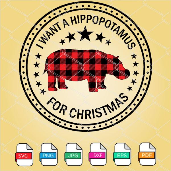 I Want A Hippopotamus for Christmas SVG