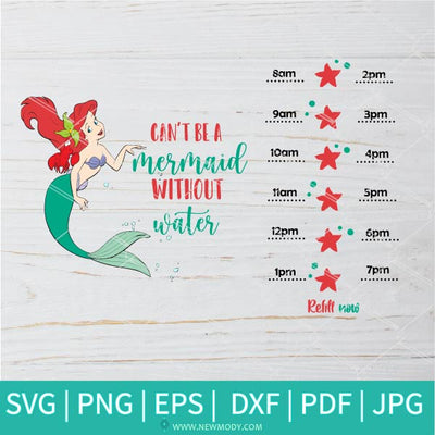 Can't Be a Mermaid Without Water SVG - Princess Ariel SVG - Water Bottle Svg - Water Tracker Refill SVG - Newmody