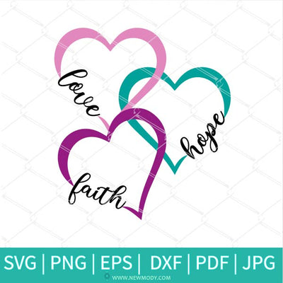 Faith Hope Love SVG - Faith Over Fear SVG - Believe SVG - True Love SVG - Thankful Grateful Blessed SVG - Newmody