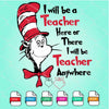 I Will Be A Teacher Here Or There I Will Be A Teacher Anywhere SVG Newmody